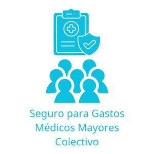 Seguro Colectivo para Gastos Médicos Mayores
